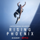 Netflix original documentary: Rising Phoenix